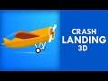 Crash Landing 3D | Walkthrough Gameplay | Andriod and ios |  VOODOO