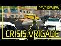 Crisis Vrigade CO-OP & Single Player | PSVR Review