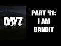 DAYZ PS4 Gameplay Part 41: I Am BANDIT