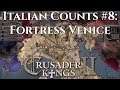 Italian Counts - Fortress Venice | CK2 Coop