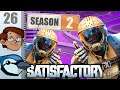 Let's Play Satisfactory Multiplayer Season 2 Part 26 - Furries: Bigger on the Inside
