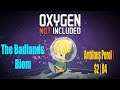 Oxygen Not Included | The Badlands!  - Petrol Yoksa Etenol Var !! - [ S2 - B4 ] #Türkçe