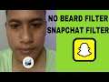 #Shorts How To Get No Beard Filter On Snapchat || No Beard Filter
