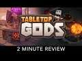 Tabletop Gods - 2 Minute Review