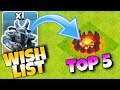 ToP 5 WISH LIST! "Clash Of Clans" NEW COMING UPDATE!