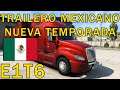 Trailero Mexicano E1T6 Nueva Temporada ¡Un nuevo comienzo!
