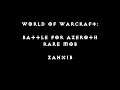 World of Warcraft - Battle for Azeroth  - Rare Mob  - Zanxib