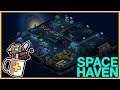 Asphyxiation is Sub-optimal | Space Haven - Let's Play / Gameplay