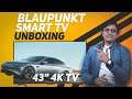 BLAUPUNKT 43" 4K Ultra HD Smart TV Unboxing 🔥🔥🔥 Made in India
