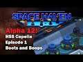 Boots and Boops: Space Haven Alpha 12  HSS Capella [EP1]