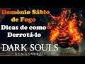 Dark Souls Remastered: Dicas de como derrotar o chefe Demônio Sábio de Fogo