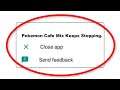 Fix Pokémon Café Mix Apps Keeps Stopping Error Android & Ios - Fix Pokémon Café Mix App Not Open