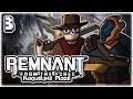 FLAMING BULLETS!! | Let's Play Remnant: From the Ashes Survival | Part 3 | ft @wanderbots