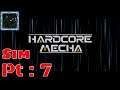 Hardcore Mecha Sim mode Pt 7 {Unlocking mechs in faster time}
