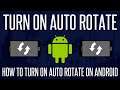 How to Turn on Auto Rotate Screen on Android Phone (Screen Not Rotating)