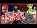 No Trader Challenge Day 13 | 7 Days To Die | Cactus Dan Versus Hawks and Patrol Gaming.