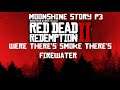 RDR2 Online Moonshine Story P3. Were there's smoke there's firewater