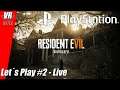Resident Evil 7 VR / PlayStation  VR / Let's Play #2 / Deutsch / Live