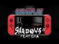Shadows 2: Perfidia | Gameplay [Nintendo Switch]