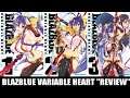 The "Review" of BlazBlue Variable Heart