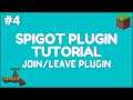 Spigot Plugin Development - 4 - Join and Leave Messages Plugin & Chat Color