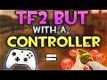 [TF2] THIS IS IMPOSSIBLE... - Playing TF2 With A Controller...