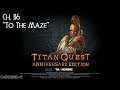 Titan Quest: AE | Ch. 116 "To The Maze"