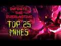 My Top 25 Mixes by Infinite the Everlasting