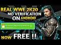 WWE 2K20 REAL ON ANDROID NO HUMAN VERIFICATION NEEDED 100% REAL