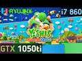Yoshi’s Crafted World (Ryujinx Emu) - i7 860+GTX 1050ti