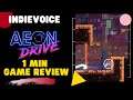 1 min Game Review: Aeon Drive - Teleporting Knives  and Save the universe!