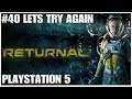 #40 Lets try again, Returnal, Playstation 5, gameplay, playthrough