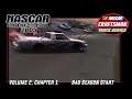 BAD SEASON START| NASCAR '05 VOLUME 2