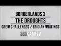 Borderlands 3 The Droughts All Crew Challenges and Eridian Writings Locations Guide