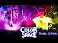 Color Out Of Space | Lovecraftian cosmic horror . Light Spoilers. Montreal Youtuber