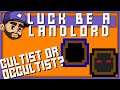 CULTIST OR OCCULTIST? | Luck be a Landlord Playthru: 3