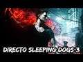 DIRECTO SLEEPING DOGS #3 -DIRECTO EN ESPAÑOL