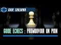 Guide jeu d'échecs #1 : Promouvoir un pion.  | Cooldown TV (Ishtarys)