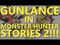 Gunlance is the new Monster Hunter Stories 2 Weapon