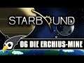 Starbound 06: Die Erchius-Mine [Gast-LP / Nannoc / Starbound Deutsch)