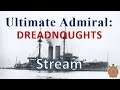 Ultimate Admiral: Dreadnoughts - Gameplay Stream