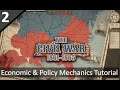 Economic & Policy Mechanics Tutorial l Grand Tactician: The Civil War