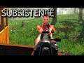 Everything Wants A Piece Of Me | Subsistence Gameplay | EP43
