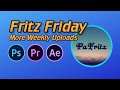 FRITZ FRIDAY'S HERE || Update Video