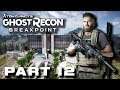 Ghost Recon Breakpoint Campaign Walkthrough Gameplay Part 12 No Commentary