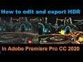 How to Export & Edit an HDR Video in Adobe Premiere Pro 2020 w/ Comparrison Video