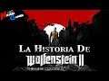 La Historia De Wolfenstein 2: The New Colossus │ History Gamer