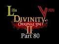 Let’s Play Divinity: Original Sin 2 Co-op part 80: Rumble in the Garden