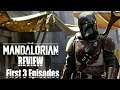 Mandalorian First 3 Episodes Review !Warning, Spoilers!