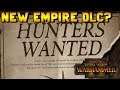 NEW EMPIRE DLC?! "Hunters Wanted"?! Markus Wulfhart!  | Total War: Warhammer 2